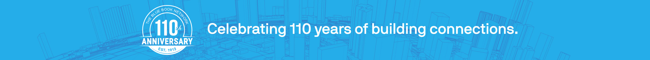 Celebrating 110 years of building connections.